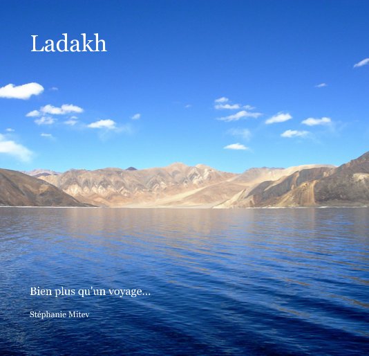 View Ladakh by Stéphanie Mitev