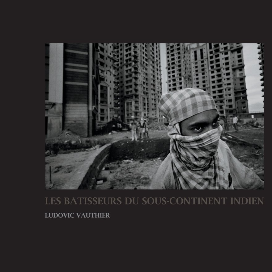 View Les bâtisseurs du sous-continent indien by Ludovic VAUTHIER