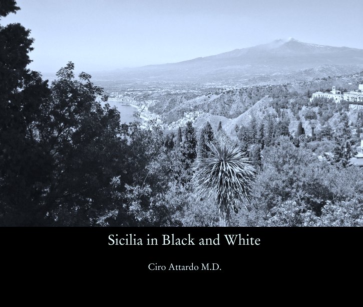 Sicilia in Black and White de Ciro Attardo M.D. Libros de Blurb