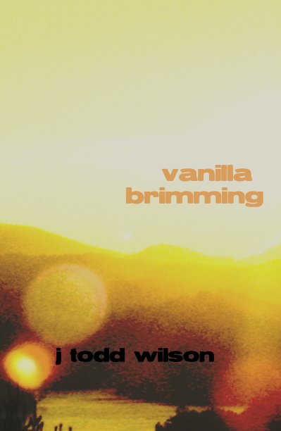 View vanilla brimming by j todd wilson