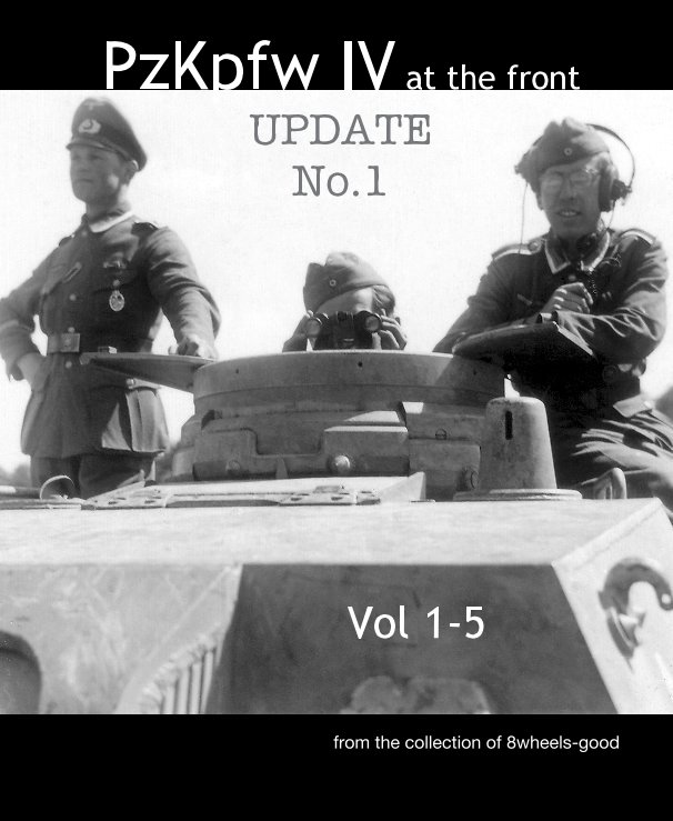 View PzKpfw IV at the front UPDATE No.1 by from the 8wheels-good archive