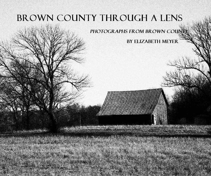View Brown County Through a Lens by Elizabeth Meyer