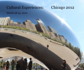 Cultural Experiences: Chicago 2012 book cover
