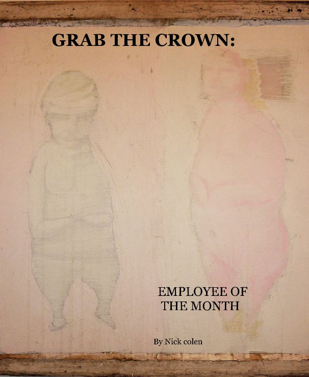 View GRAB THE CROWN by Nick colen