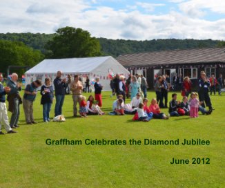 Graffham Celebrates the Diamond Jubilee June 2012 book cover