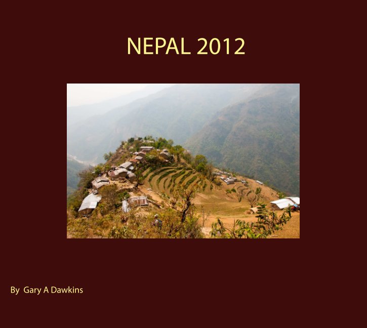 View Nepal 2012 by Gary A Dawkins