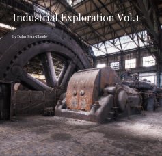 Industrial Exploration Vol.1 book cover