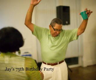 Jay's 75th Birthday Party book cover