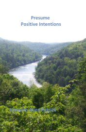 Presume Positive Intentions book cover