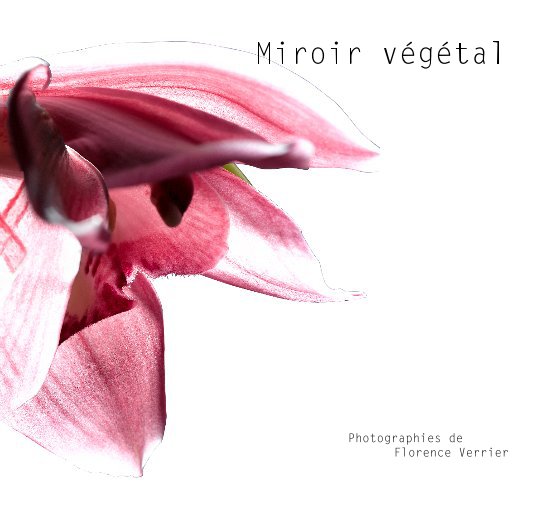 Bekijk Miroir végétal op Photographies de Florence Verrier