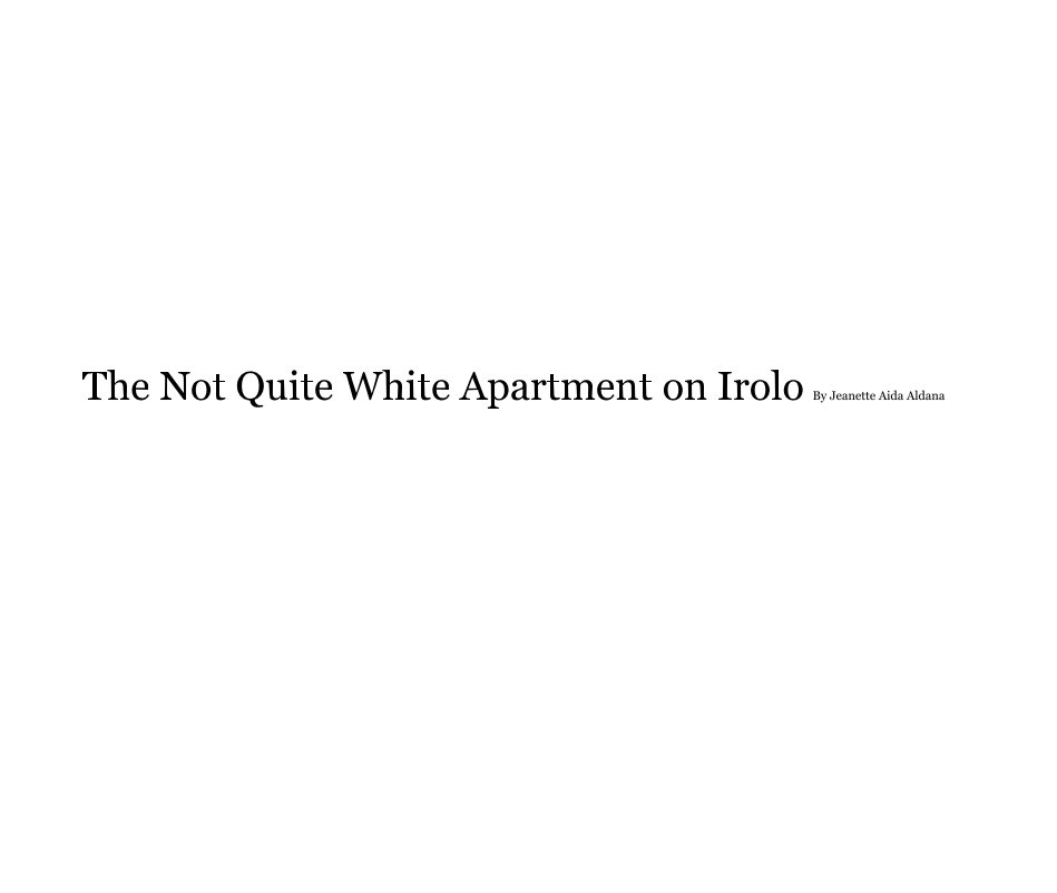 View The Not Quite White Apartment on Irolo by The Not Quite White Apartment on Irolo By Jeanette Aida Aldana