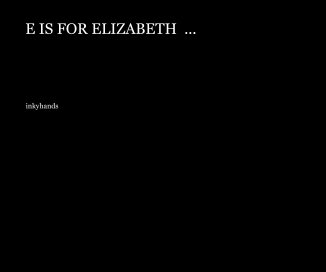 E IS FOR ELIZABETH  ... book cover