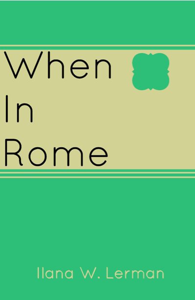 Bekijk When In Rome op Ilana W. Lerman