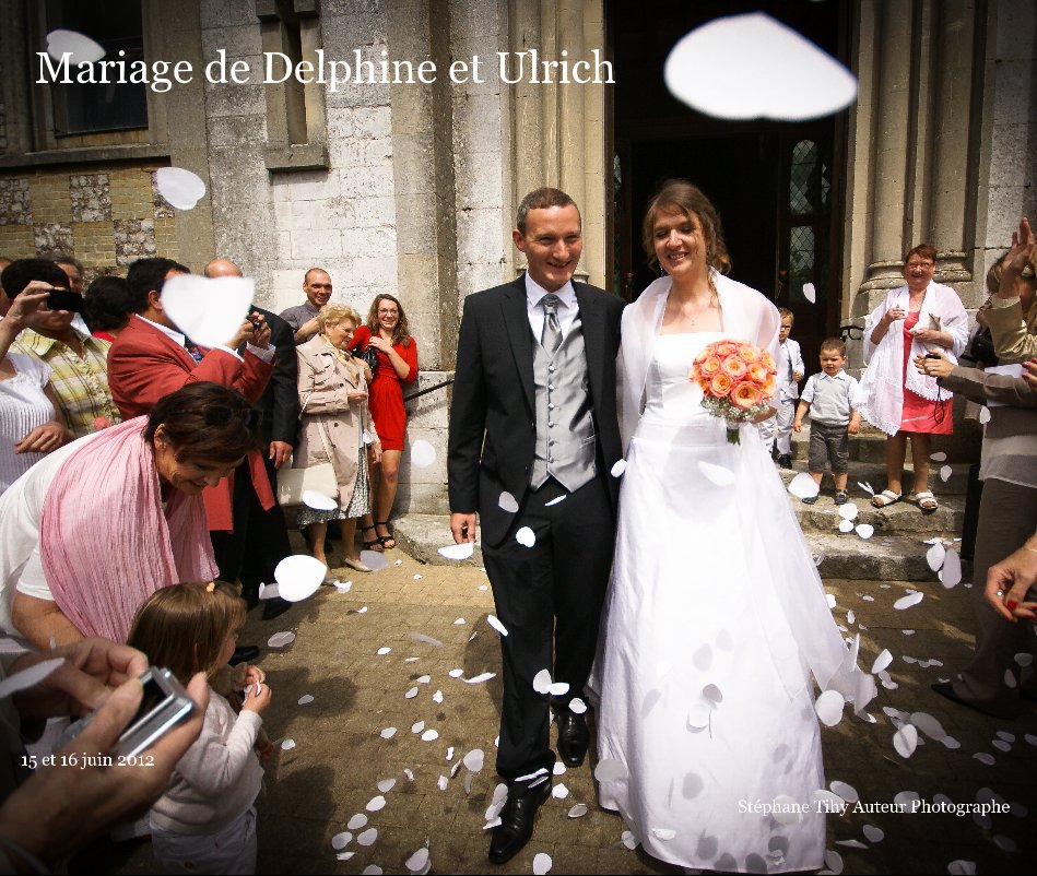 Bekijk Mariage de Delphine et Ulrich op 15 et 16 juin 2012