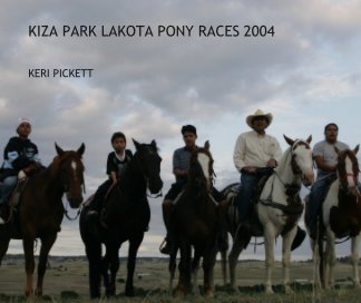 KIZA PARK LAKOTA PONY RACES 2004 book cover