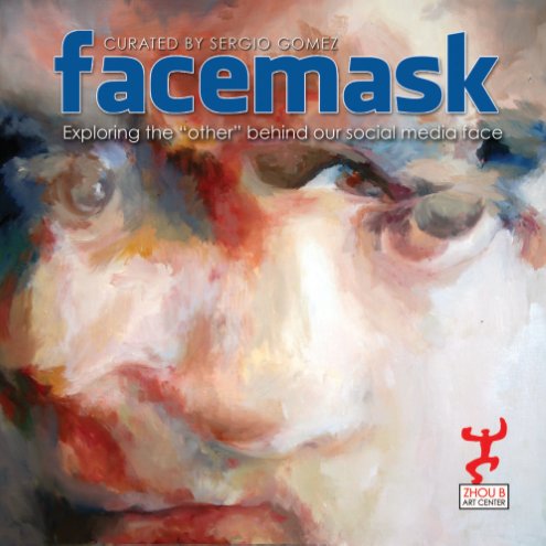 View FACEMASK. 8th Annual Self Portrait Exhibition by Sergio Gomez