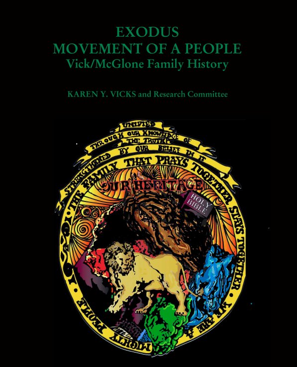 View EXODUS
MOVEMENT OF A PEOPLE by KAREN Y. VICKS and Research Committee