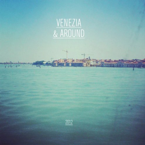 Ver Venezia & around 2012 por Jim Holland