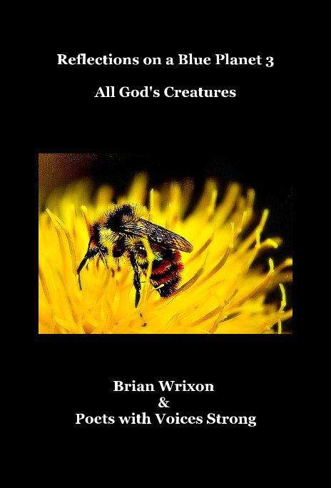 View Reflections on a Blue Planet 3 All God's Creatures by Brian Wrixon & Poets with Voices Strong