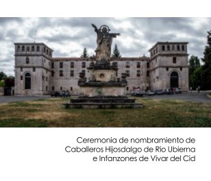 Ceremonia de nombramiento de Caballeros Hijosdalgo de Río Ubierna e Infanzones de Vivar del Cid book cover