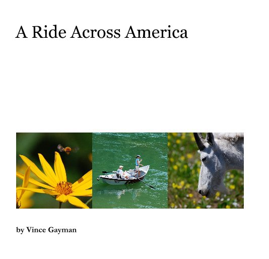Visualizza A Ride Across America di Vince Gayman
