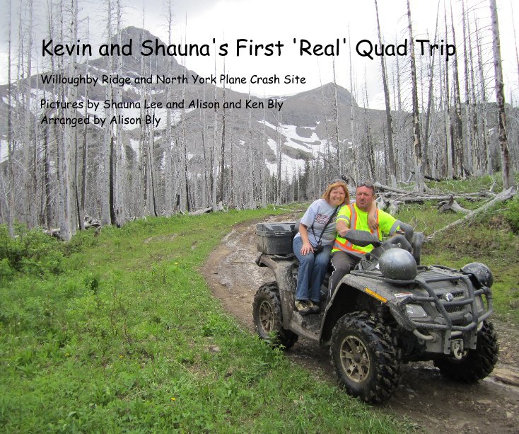 Ver Kevin and Shauna's First 'Real' Quad Trip por Pictures by Shauna Lee and Alison and Ken Bly Arranged by Alison Bly