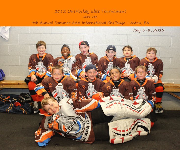 View 2012 OneHockey Elite Tournament 2003 Gold by July 5-8, 2012