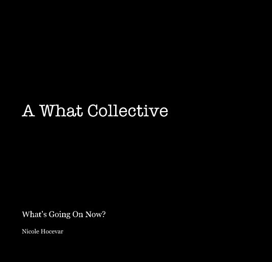 Ver A What Collective por Nicole Hocevar