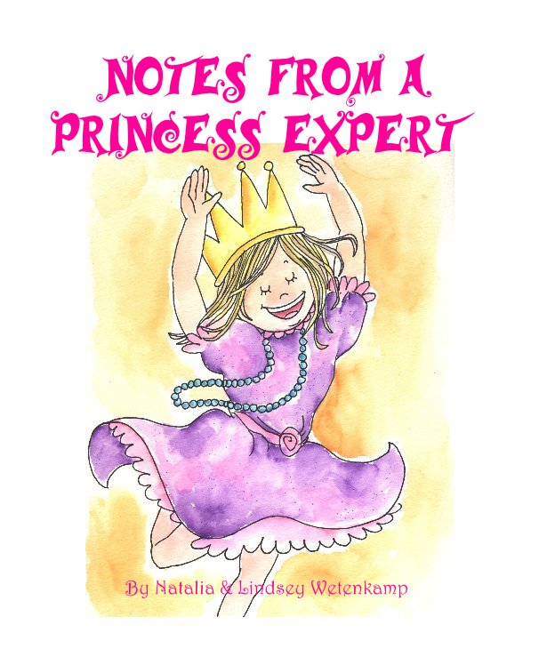 Ver Notes From A Princess Expert por Natalia Wetenkamp & Lindsey Wetenkamp