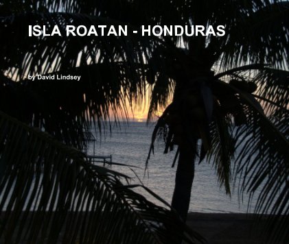 ISLA ROATAN - HONDURAS book cover