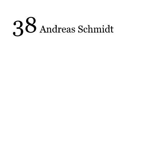 View 38 Andreas Schmidt by Andreas Schmidt