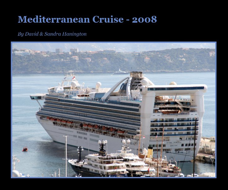 View Mediterranean Cruise - 2008 by David & Sandra Hanington