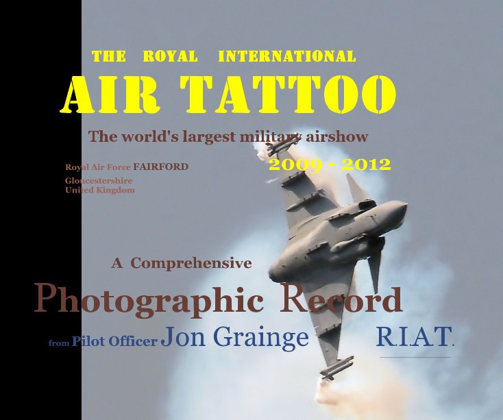 View The Royal International Air Tattoo          2009-2012 by Pilot Officer Jon Grainge