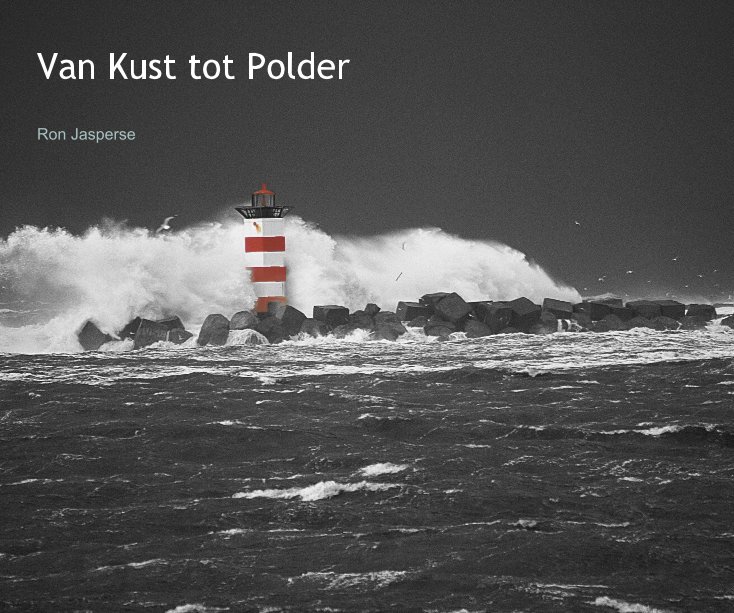 View Van Kust tot Polder by Ron Jasperse