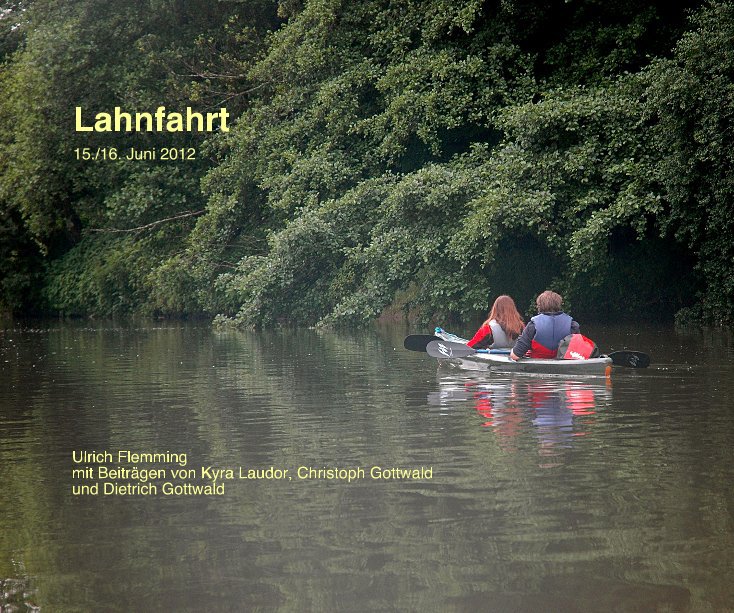 Ver Lahnfahrt por Ulrich Flemming mit Beiträgen von Kyra Laudor, Christoph Gottwald und Dietrich Gottwald