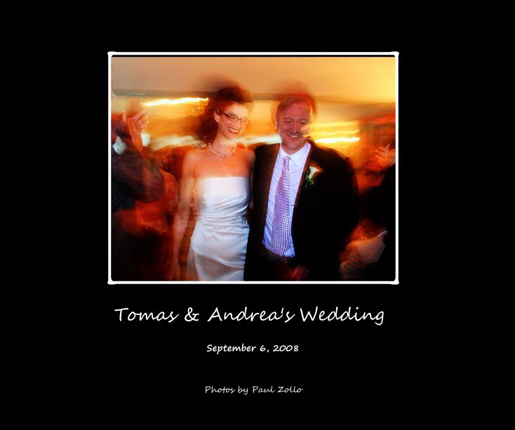 Tomas & Andrea's Wedding by Photos by Paul Zollo Blurb Books