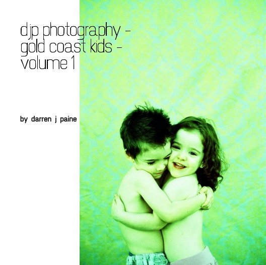 View djp photography - 
gold coast kids - 
volume 1 by darren j paine