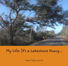 My Life: It's a Lakeshore thang... book cover