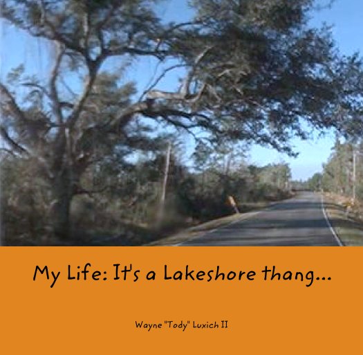 Ver My Life: It's a Lakeshore thang... por Wayne "Tody" Luxich II