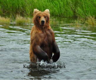 Katmai National Park Photography by Larry Heyert July 2012 book cover