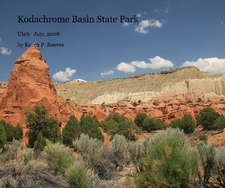 View Kodachrome Basin State Park by Karen P. Reeves