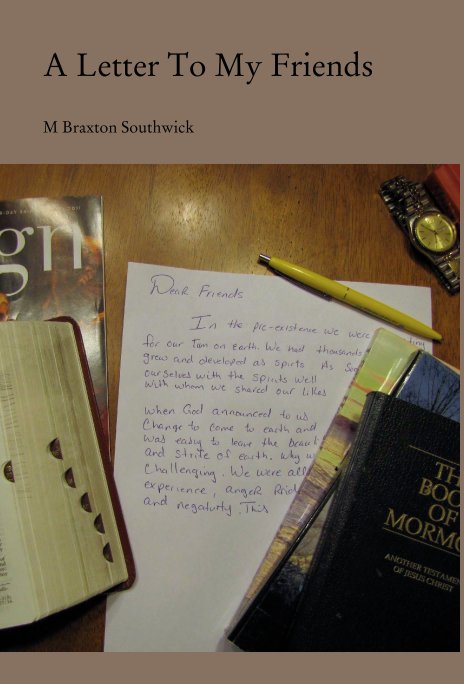 View A Letter To My Friends by M Braxton Southwick