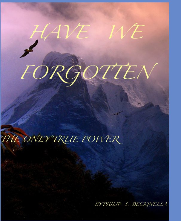 View HAVE WE FORGOTTEN by PHILIP S. BECKINELLA