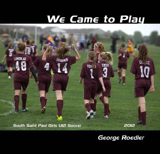 Ver We Came to Play por George Roedler
