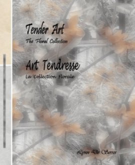 Tender Art (The Floral Collection) - Art Tendresse (La Collection Florale) book cover