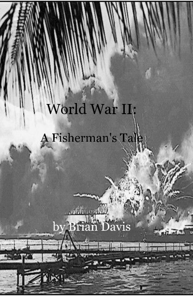 View World War II: A Fisherman's Tale by Brian Davis