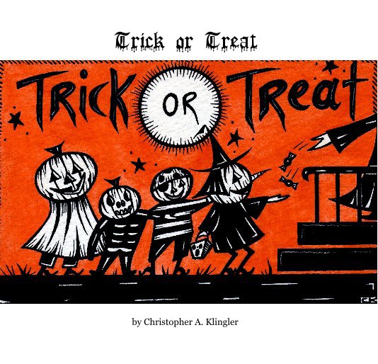 Visualizza Trick or Treat di Christopher A. Klingler