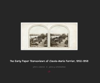 The Early Paper Stereoviews of Claude-Marie Ferrier, 1852-1858 book cover