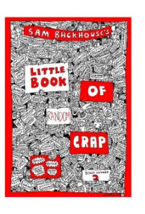 SAM BACKHOUSE'S LITTLE BOOK OF RANDOM CRAP (Book Two) book cover