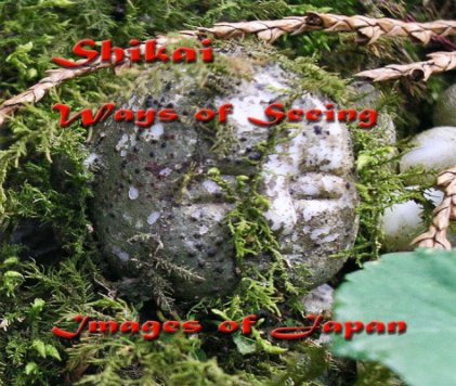 Shikai Ways of Seeing JAPAN 2001 - 2004 book cover